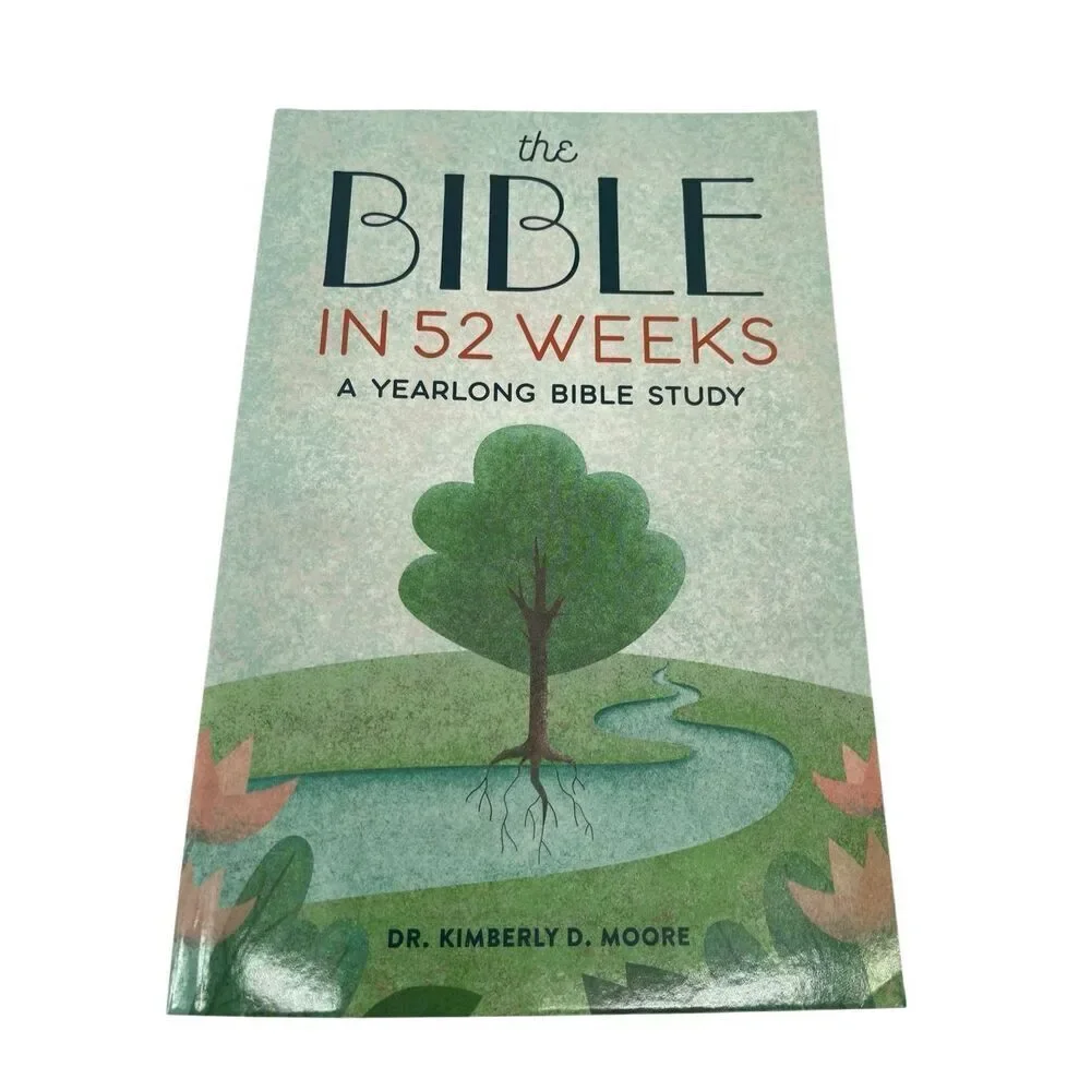 The Bible in 52 Weeks by Dr. Kimberly D. Moore – Yearlong Bible Study NEW